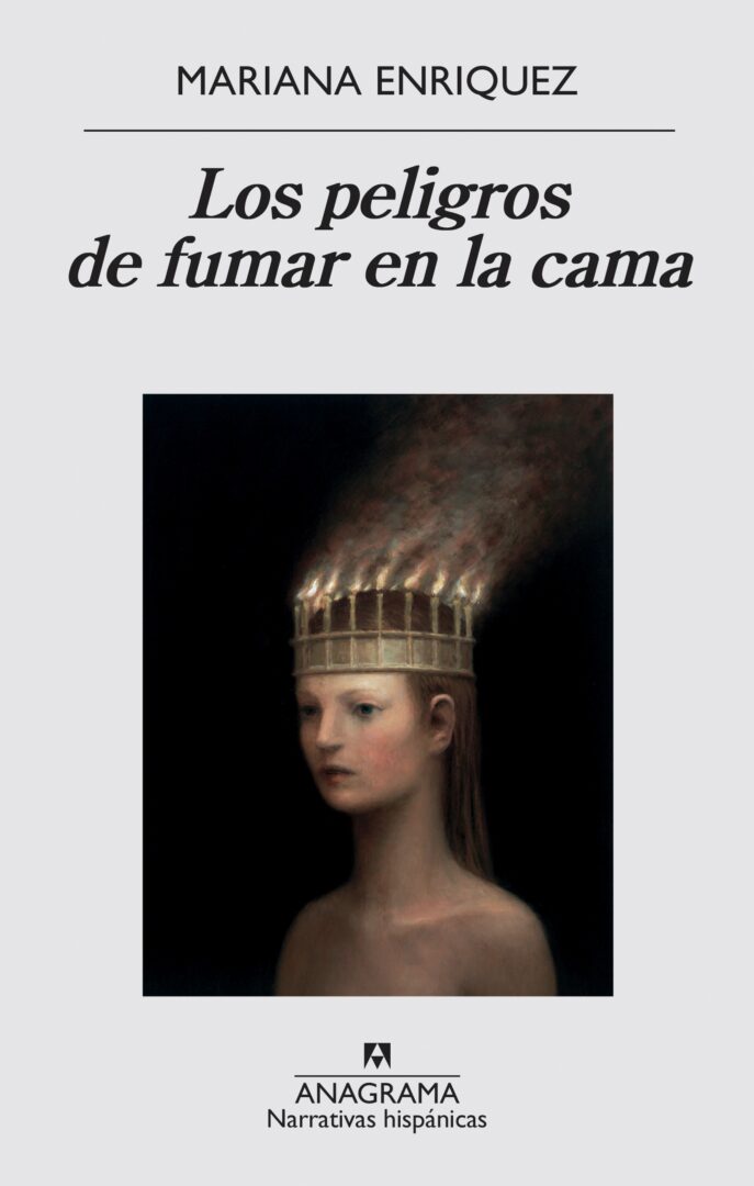 Portada del libro Los peligros de fumar en la cama (Anagrama) de Mariana Enríquez