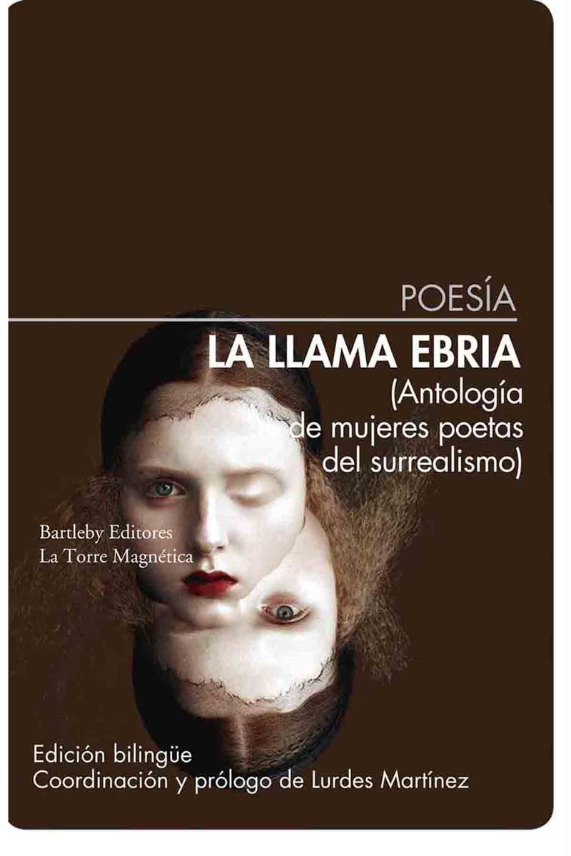 'La llama ebria (antología de mujeres poetas del surrealismo)', coordinado por Lurdes Martínez 