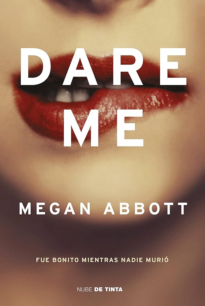 Dare Me (Megan Abbott) - Escritoras de thriller Dare Me (Megan Abbott) - Escritoras de thriller