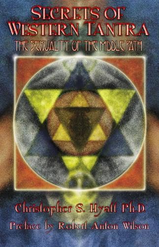 2. Secrets of Western Tantra: The Sexuality of the Middle Path, de Christopher S. Hyatt