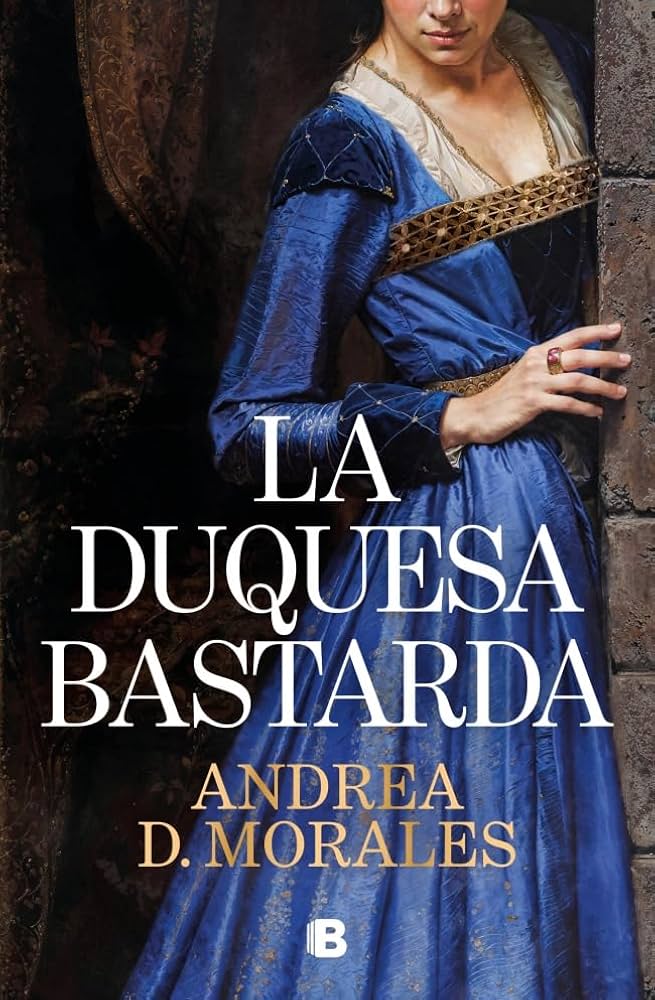 La duquesa bastarda - Novelas históricas