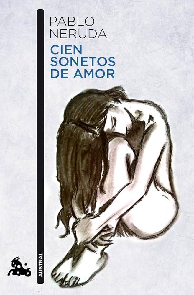 Cien sonetos de amor - Pablo Neruda Cien sonetos de amor - Pablo Neruda