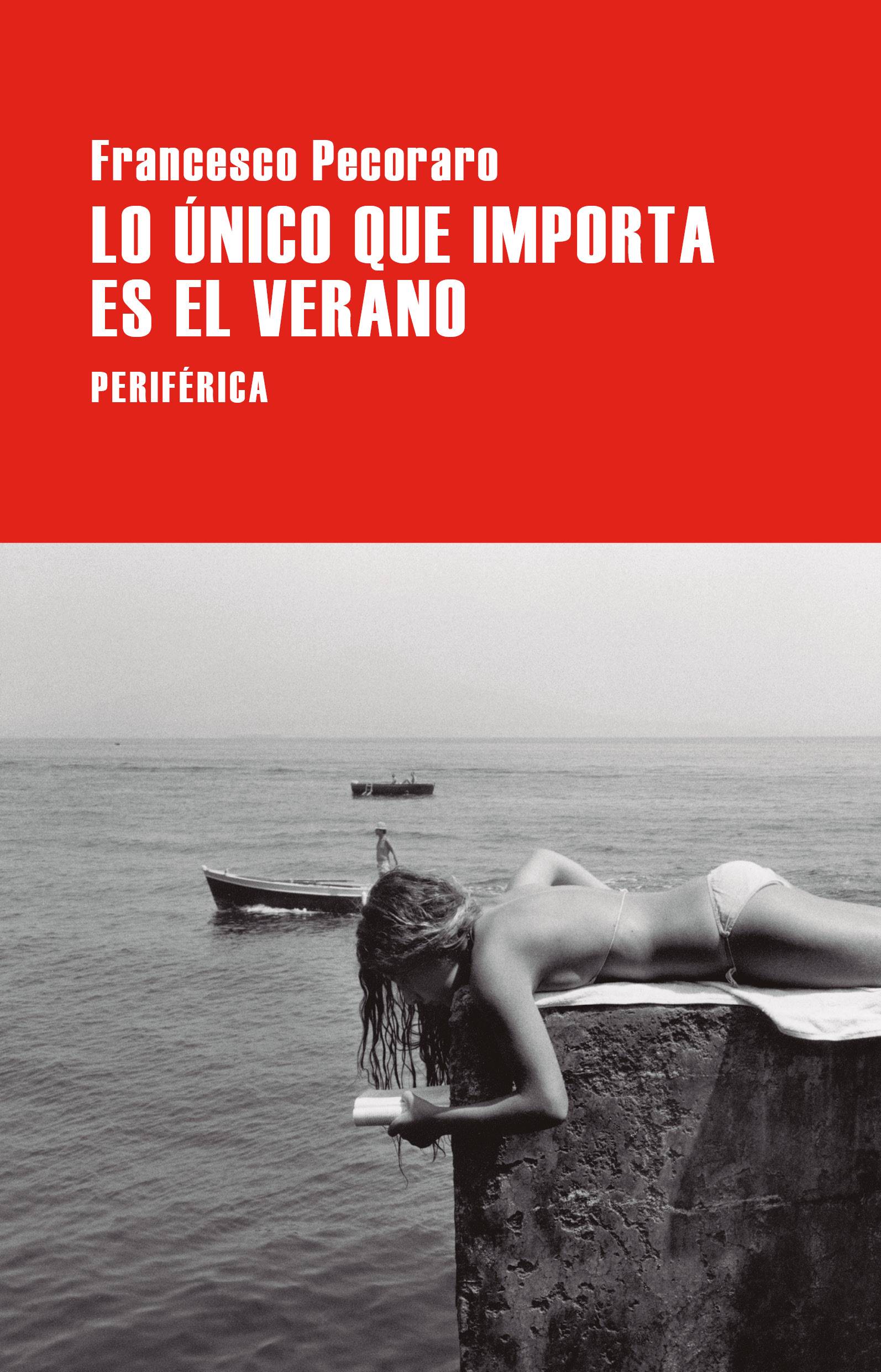 Lo único que importa es el verano - Mejores novelas para el verano Lo único que importa es el verano - Mejores novelas para el verano