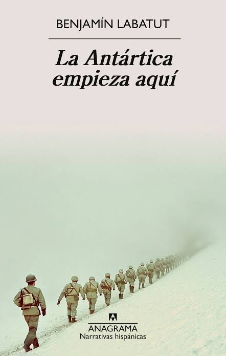 'La Antártica empieza aquí', de Bejnamín Labatut