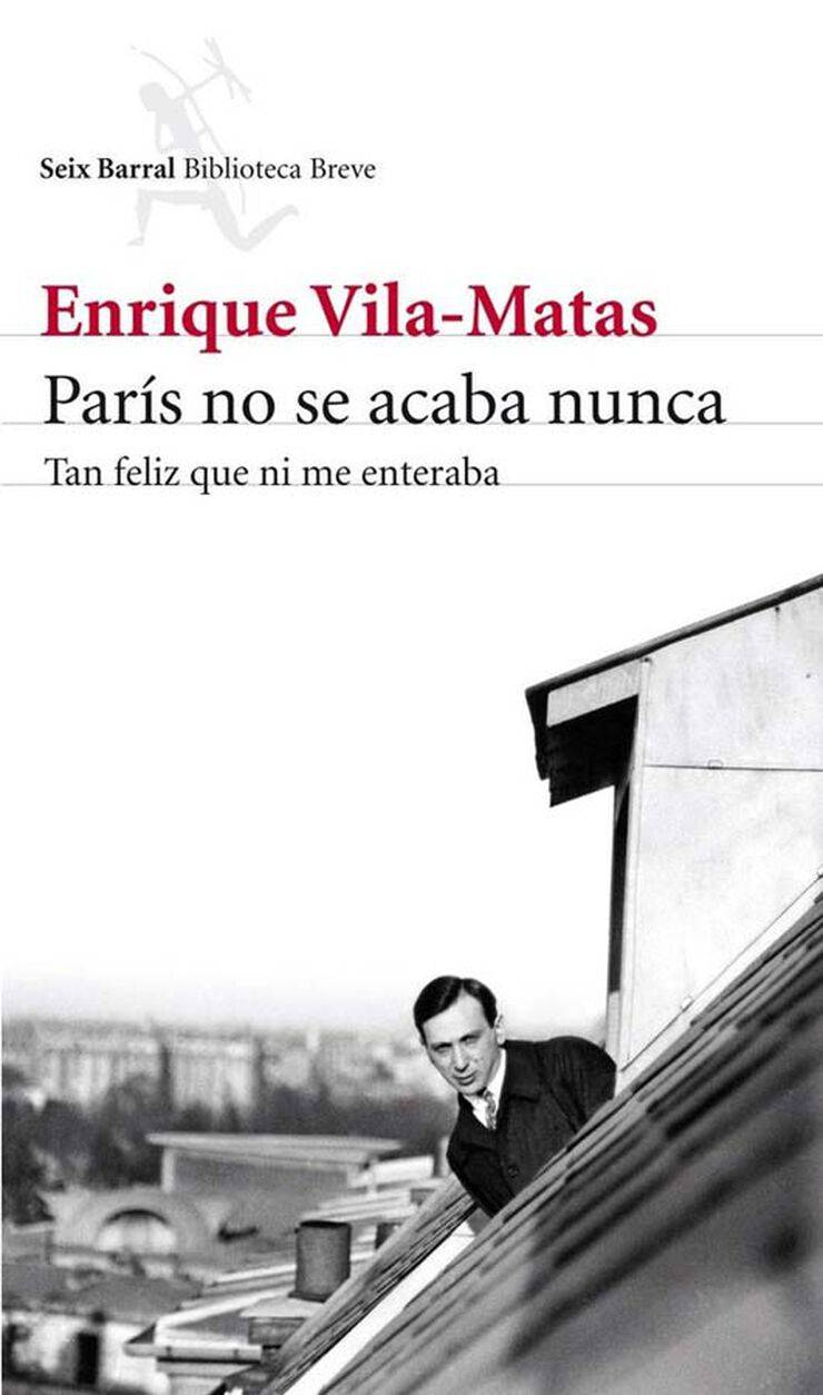 París no se acaba nunca - Enrique Vila-Matas París no se acaba nunca - Enrique Vila-Matas