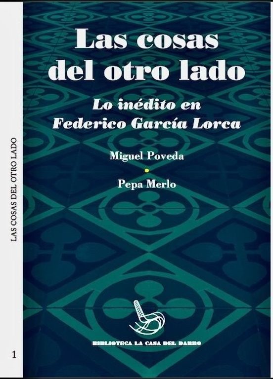Las cosas del otro lado. Lo inédito en Federico García Lorca, de Pepa Merlo y Miguel Poveda