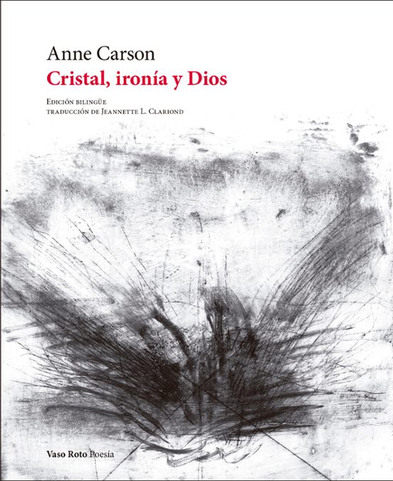 'Cristal, ironía y Dios', de Anne Carson
