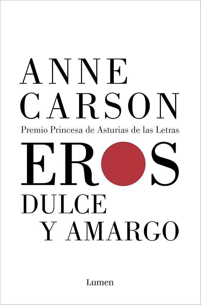 Eros, dulce y amargo - Anne Carson Eros, dulce y amargo - Anne Carson